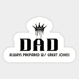 Dad Always Prepared w/ Great Jokes Sticker